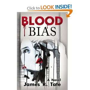  BLOOD BIAS [Paperback] James R. Tate Books