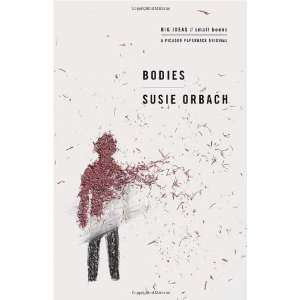    Bodies Big Ideas/Small Books [Paperback] Susie Orbach Books