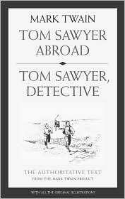 Tom Sawyer Abroad / Tom Sawyer, Detective, (0520242025), Mark Twain 