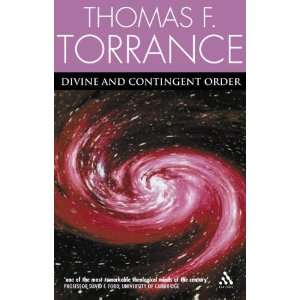    Divine and Contingent Order [Paperback] Thomas F. Torrance Books
