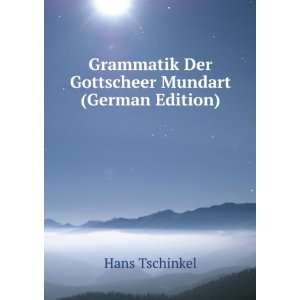   Der Gottscheer Mundart (German Edition) Hans Tschinkel Books
