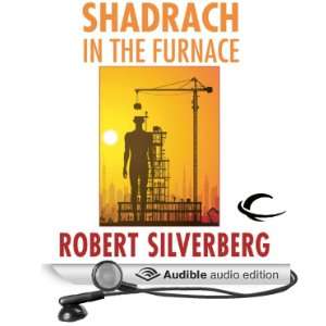  Shadrach in the Furnace (Audible Audio Edition) Robert 