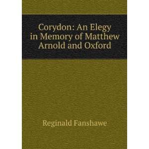  Corydon An Elegy in Memory of Matthew Arnold and Oxford 
