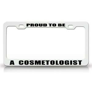 PROUD TO BE A COSMETOLOGIST Occupational Career, High Quality STEEL 