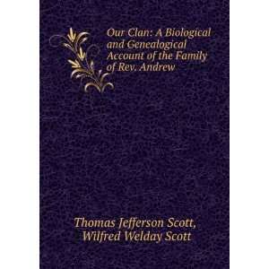   of Rev. Andrew . Wilfred Welday Scott Thomas Jefferson Scott Books