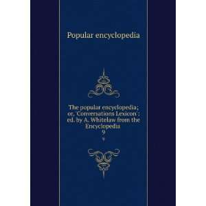   by A. Whitelaw from the Encyclopedia . 9 Popular encyclopedia Books