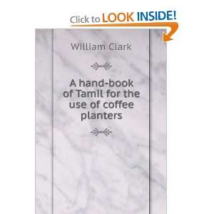    book of Tamil for the use of coffee planters William Clark Books