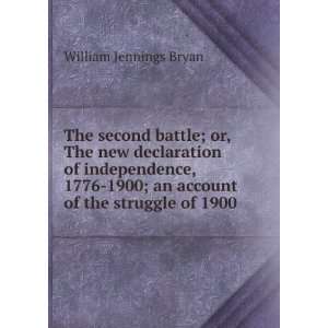   ; an account of the struggle of 1900 William Jennings Bryan Books