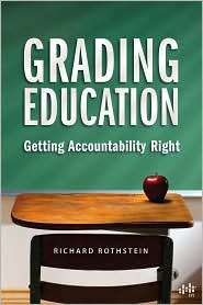 Grading Education Getting Accountability Right, (0807749397), Richard 