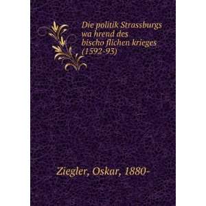   des bischoÌ?flichen krieges (1592 93) Oskar, 1880  Ziegler Books
