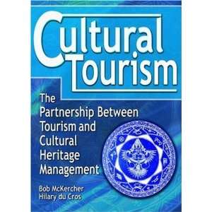  Cultural Tourism The Partnership Between Tourism and Cultural 