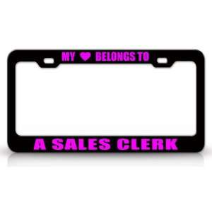 MY HEART BELONGS TO A SALES CLERK Occupation Metal Auto License Plate 