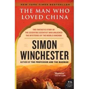  Man Who Loved China The Fantastic Story of the Eccentric Scientist 