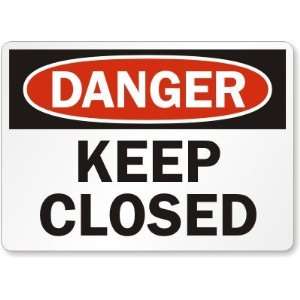  Danger Keep Closed Laminated Vinyl Sign, 10 x 7 Office 