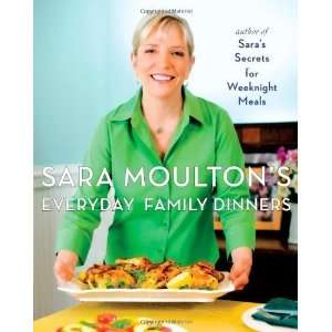  Sara Moultons Everyday Family Dinners (Hardcover)  N/A 