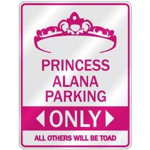   PRINCESS ALANA PARKING ONLY  PARKING SIGN