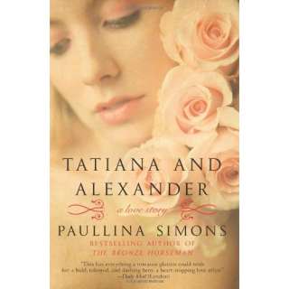  Tatiana and Alexander A Novel (9780061987465) Paullina 