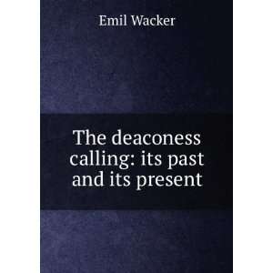  The deaconess calling its past and its present Emil 