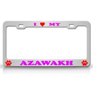  I LOVE MY AZAWAKH Dog Pet Animal High Quality STEEL /METAL 