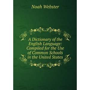  A Dictionary of the English Language Compiled for the Use 