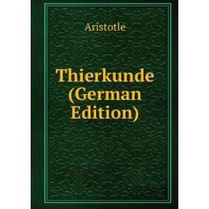    Thierkunde (German Edition) (9785874580865) Aristotle Books