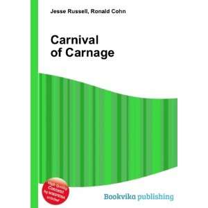 Carnival of Carnage Ronald Cohn Jesse Russell Books