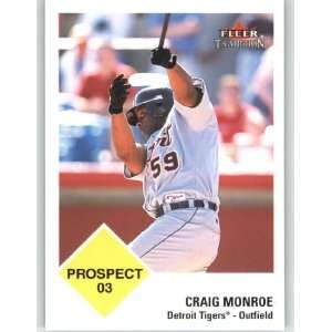  2003 Fleer Tradition #454 Craig Monroe PR   Detroit Tigers 