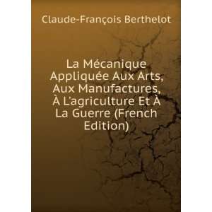   Et Ã? La Guerre (French Edition) Claude FranÃ§ois Berthelot Books