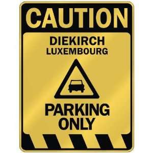   CAUTION DIEKIRCH PARKING ONLY  PARKING SIGN LUXEMBOURG 