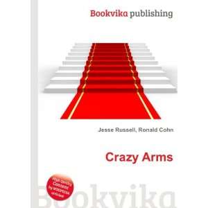 Crazy Arms Ronald Cohn Jesse Russell Books