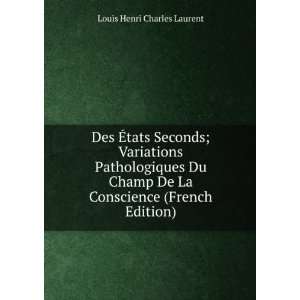   (French Edition) Louis Henri Charles Laurent  Books