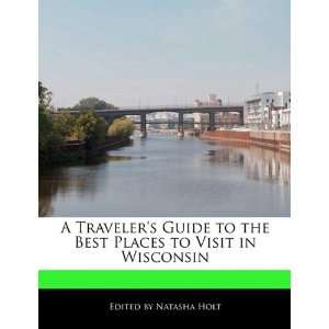   Best Places to Visit in Wisconsin (9781171147145) Natasha Holt Books