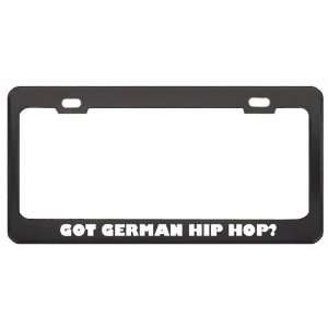 Got German Hip Hop? Music Musical Instrument Black Metal License Plate 