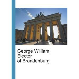   William, Elector of Brandenburg Ronald Cohn Jesse Russell Books