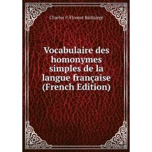 Vocabulaire des homonymes simples de la langue franÃ§aise (French 