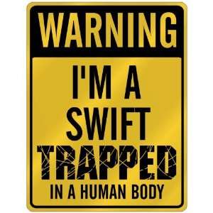  New  Warning I Am Swift Trapped In A Human Body  Parking 