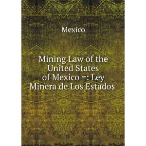  Mining Law of the United States of Mexico  Ley Minera de 