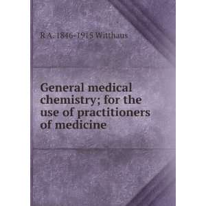  General medical chemistry; for the use of practitioners of medicine 