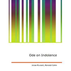  Ode on Indolence Ronald Cohn Jesse Russell Books