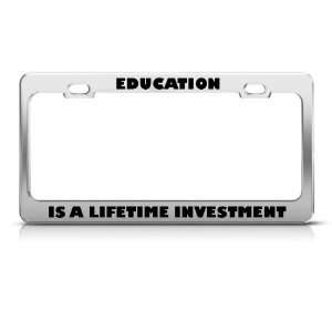  Education Is A Lifetime Investment Career license plate 