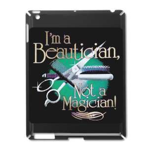  iPad 2 Case Black of Im A Beautician Not A Magician 