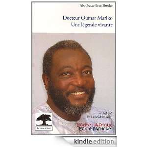 Docteur Oumar Mariko une Légende Vivante (Ecrire lAfrique) (French 