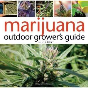  Marijuana Outdoor Growers Guide [Paperback] S. T. Oner 