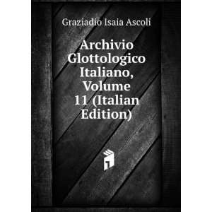   Italiano, Volume 11 (Italian Edition) Graziadio Isaia Ascoli Books