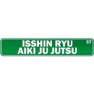  New  Isshin Ryu Aiki Ju Jutsu Street Sign Signs  Street 