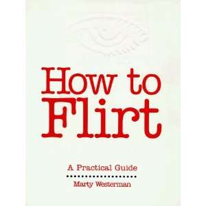  How to Flirt [Paperback] Marty Westerman Books