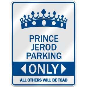   PRINCE JEROD PARKING ONLY  PARKING SIGN NAME