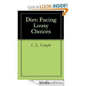 Diet Facing Lousy Choices C. L. Vaughn  Kindle Store