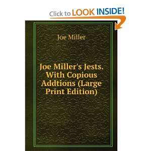 Joe Millers Jests. With Copious Addtions (Large Print Edition) Joe 