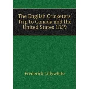   Trip to Canada and the United States 1859 Frederick Lillywhite Books